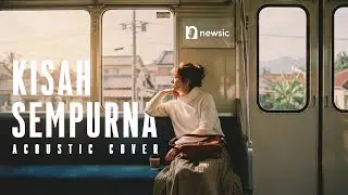 Mahalini - Kisah Sempurna (Acoustic Cover by newsic)
