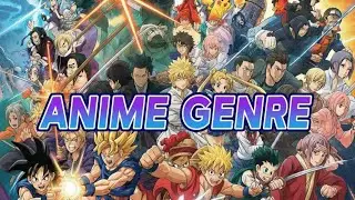 ANIME GENRE || All types Explained 
