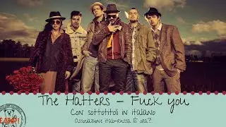The Hatters - Fuck you con SOTTOTITOLI in ITALIANO!