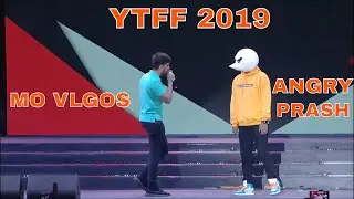ANGRY PRASH AND MO VLOGS @ YTFF 2019 SHOWCASE | BY STATUS CREATOR |