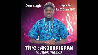 Victero le Volkan Houezeton titre ( Akonkpinkpan ) audio 2023
