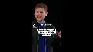Comedian Drew Lynch talks about his wife with adhd