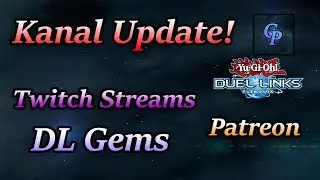 Kanal Update: Duel Links Gems, Twitch Streams, Patreon und mehr!