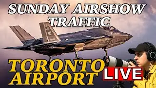 🔴LIVE AIRSHOW TRAFFIC AT YYZ! Toronto Airport Stream! AUG 31ST, 2025!