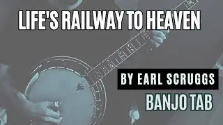 Life's Railway to Heaven by Earl Scruggs - Banjo Tab Arrangement/Playthrough #banjotabs #scruggs