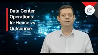 In-House vs. Outsourcing: What&rsquo;s Best for Your Data Center Operations?