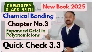 Expanded Octet of Poly atomic Ions |Quick Check 3.2 |Chapter No.3|Chemical Bonding|11th Chemistry