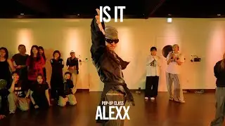 ALEXX POP-UP Class / IS IT - Tyla / @ProjectLeeDanceacademy