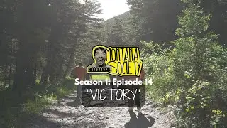 Season 1 FINALE: Episode 14 “Victory” | Montana Society