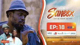 KËR SANEEX AK KOOR GUI (episode 18)