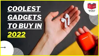 Do you know these Coolest Gadgets in 2022? Top Facts to Know.