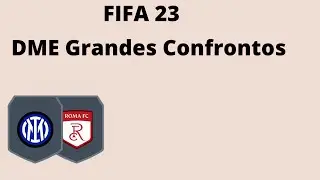 FIFA 23 - DME Grandes Confrontos '' Inter x Roma 