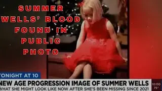 🔥 &ldquo;New Discovery Shocks Everyone! Summer Wells&rsquo; Blood Found in Public Photo.