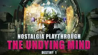 Destiny - The Undying Mind / Nostalgia Playthrough [Age of Triumph]