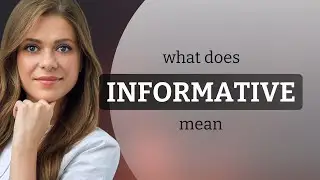 Informative &mdash; what is INFORMATIVE meaning
