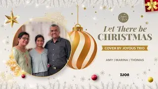 Let there be Christmas | Joseph M Martin | Cover Version | Joyous Trio | Amy | Marina | Thomas