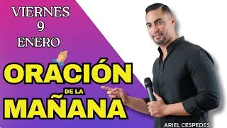 Oracion De La Ma&ntilde;ana Hoy Viernes  9 de enero- Laudes - Ariel Cespedes