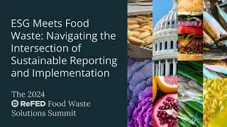 ESG Meets Food Waste: Navigating the Intersection of Sustainable Reporting and Implementation