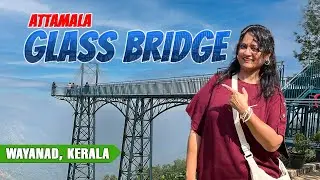 Wayanad Glass Bridge ✨|| Attamala Glass Bridge || Glass Bridge Wayanad