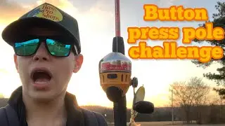 The button press fishing pole challenge!