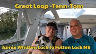 Great Loop Adventure S02E104 Day 89 Tenn Tom Jamie Whitten Lock to Fulton Lock MS 🇺🇸