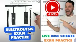Electrolysis GCSE LIVE STREAM EXAM PRACTICE