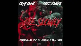 Cory Gunz feat. Chris Rivers - Die Slowly