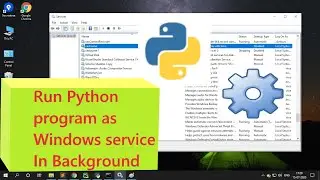 Run python programs in background as windows service