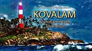 Kovalam and vizhinjam lighthouse, Timelapse video.