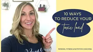 10 Ways to Reduce Your Toxic Load for Better Health