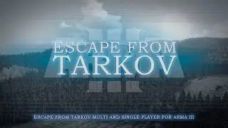 Arma 3 : Escape From Tarkov Showcase