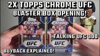 2x Topps Chrome UFC Blaster Box Opening + Topps Buyback Event Explained!