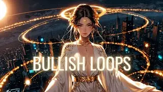 📈Bullish Loops | Crypto LoFi for Bitcoin Traders, DeFi Degens & Market Flow