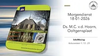Morgendienst 18 januari 2026, Ds. M.C. v.d. Hoorn, Ooltgensplaat.