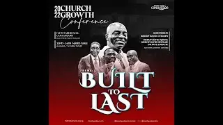 BUILDING TO LAST: 2022 CHURCH GROWTH CONFERENCE-DAY 2 AFTERNOON SEASON