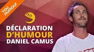 DANIEL CAMUS - D&eacute;claration d'Humour