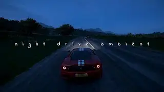 drive until the dawn breaks  | dark ambient music for driving at night | forza horizon 5 gameplay 🚘