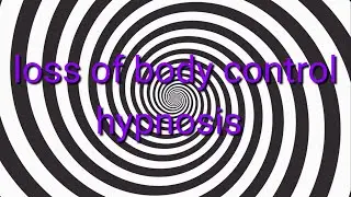 loss of body control hypnosis
