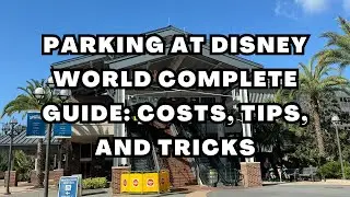 Parking at Disney World Complete Guide  Costs, Tips, and Tricks
