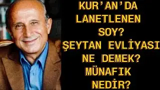 Şeytan evliyası ne demek? Lanetlenen soy kimdir? Münafık kime denir?