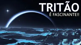 TRITÃO - A LUA SEQUESTREADA por NETUNO!