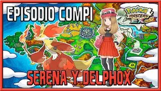 SERENA Y DELPHOX | EPISODIO COMPI + MOVIMIENTO COMPI | POKEMON MASTERS EX
