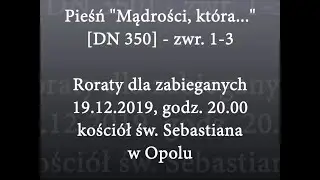 Mądrości, która z ust Bożych wypływasz [DN 350] - opr. z chórem 2019