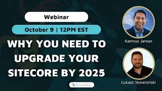 Why You Need to Upgrade Your Sitecore by 2025