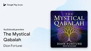 The Mystical Qabalah by Dion Fortune &middot; Audiobook preview