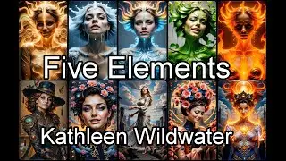 Five Elements 🔥💦🪴🎈👁️Kathleen Wildwater  #FiveElements #KathleenWildwater #VisionBlueStudio