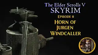 Finishing off The Horn of Jurgen Windcaller quest chain! Elder Scrolls V: Skyrim Episode 11