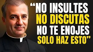 CÓMO NO ENOJARSE NI MOLESTARSE NUNCA CON NADIE - PADRE ÁNGEL ESPINOSA