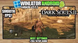 Dark Souls 2 on Android | Winlator Bionic Ludashi v2.7.1 | Tested on Snapdragon 8 Gen 1 + Settings