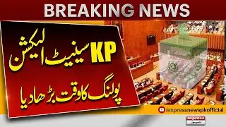 KP Senate Election | Polling Ka Time Change Kar  Diya Gaya | Breaking News